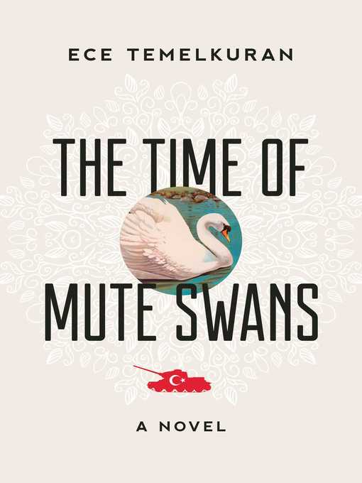 Title details for The Time of Mute Swans by Ece Temelkuran - Available